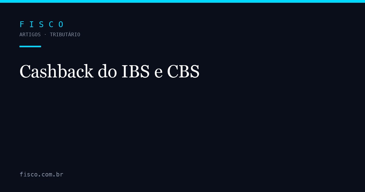 Cashback do IBS e CBS: Devolução para Baixa Renda