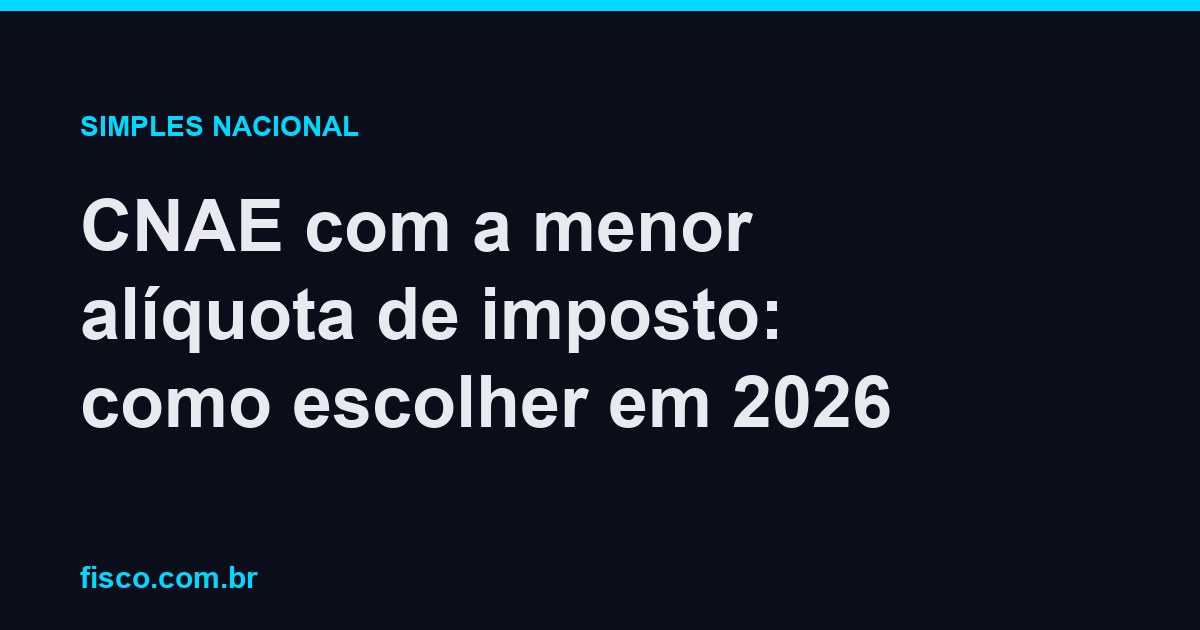 CNAE com a menor alíquota de imposto: como escolher em 2026