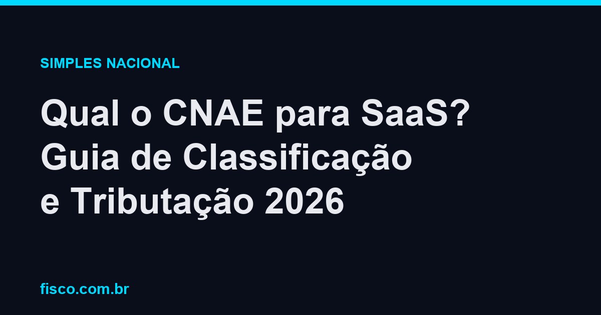 Qual o CNAE para SaaS? Guia de Classificação e Tributação 2026