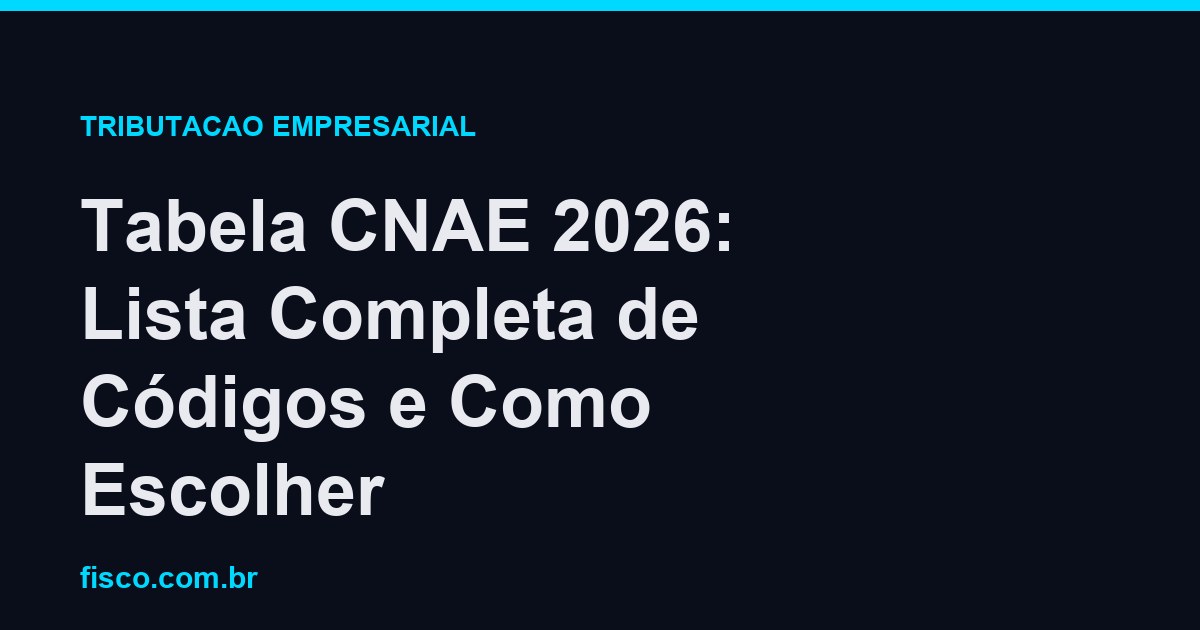 Tabela CNAE 2026: Lista Completa de Códigos e Como Escolher