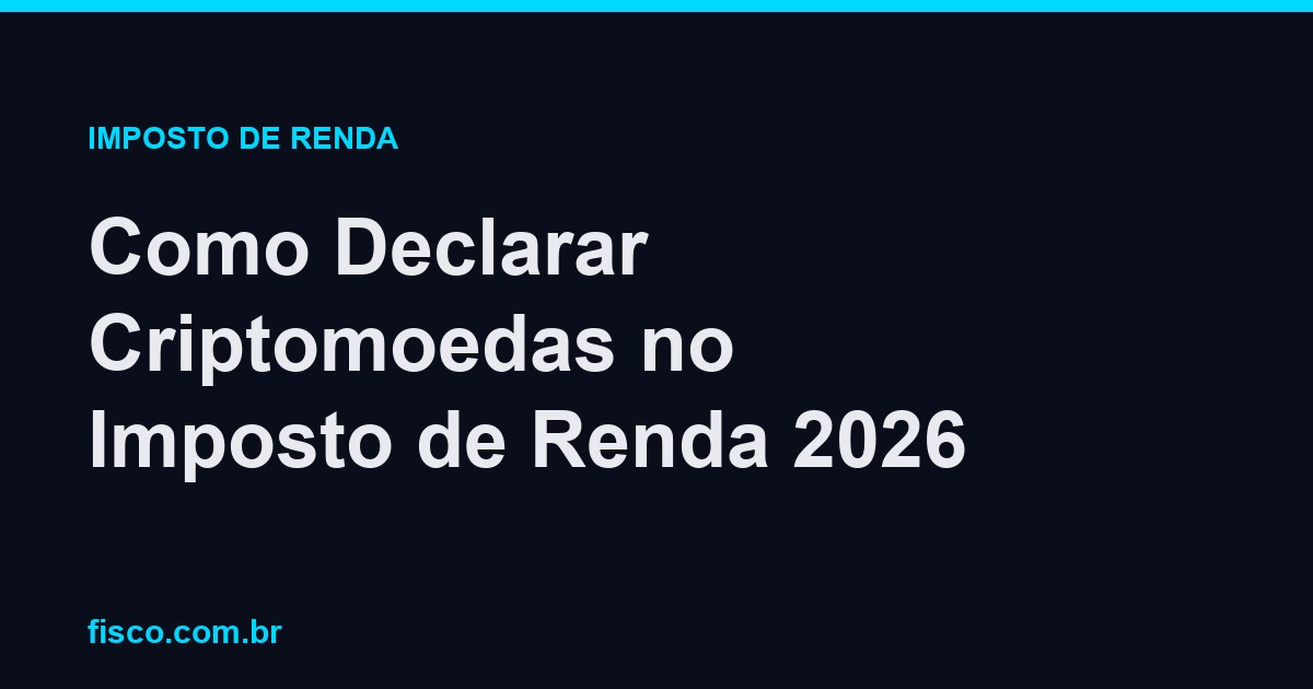 Como Declarar Criptomoedas no Imposto de Renda 2026
