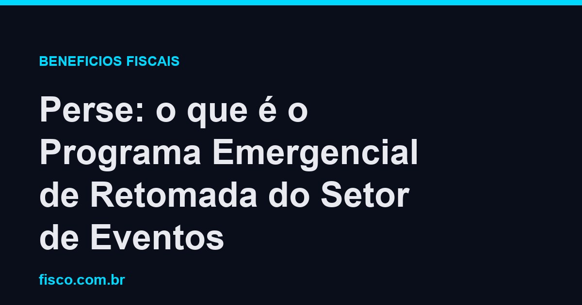 Perse: o que é o Programa Emergencial de Retomada do Setor de Eventos