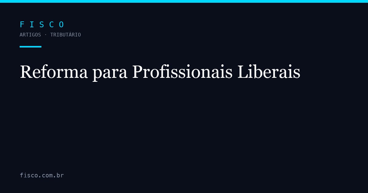 Reforma Tributária para Profissionais Liberais